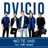 Dvicio - No Te Vas (Thai Duet Version) [feat. ToR+ Saksit] - Single