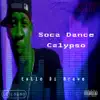 Exile Di Brave - Soca Dance Calypso - Single
